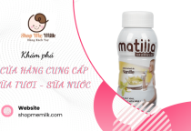 Khám phá cửa hàng cung cấp sữa tươi - sữa nước đáng tin cậy