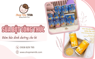 Lựa chọn sữa bột công thức chất lượng - Bí quyết đảm bảo dinh dưỡng cho bé